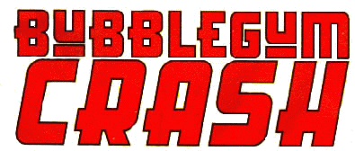 Bubblegum Crash